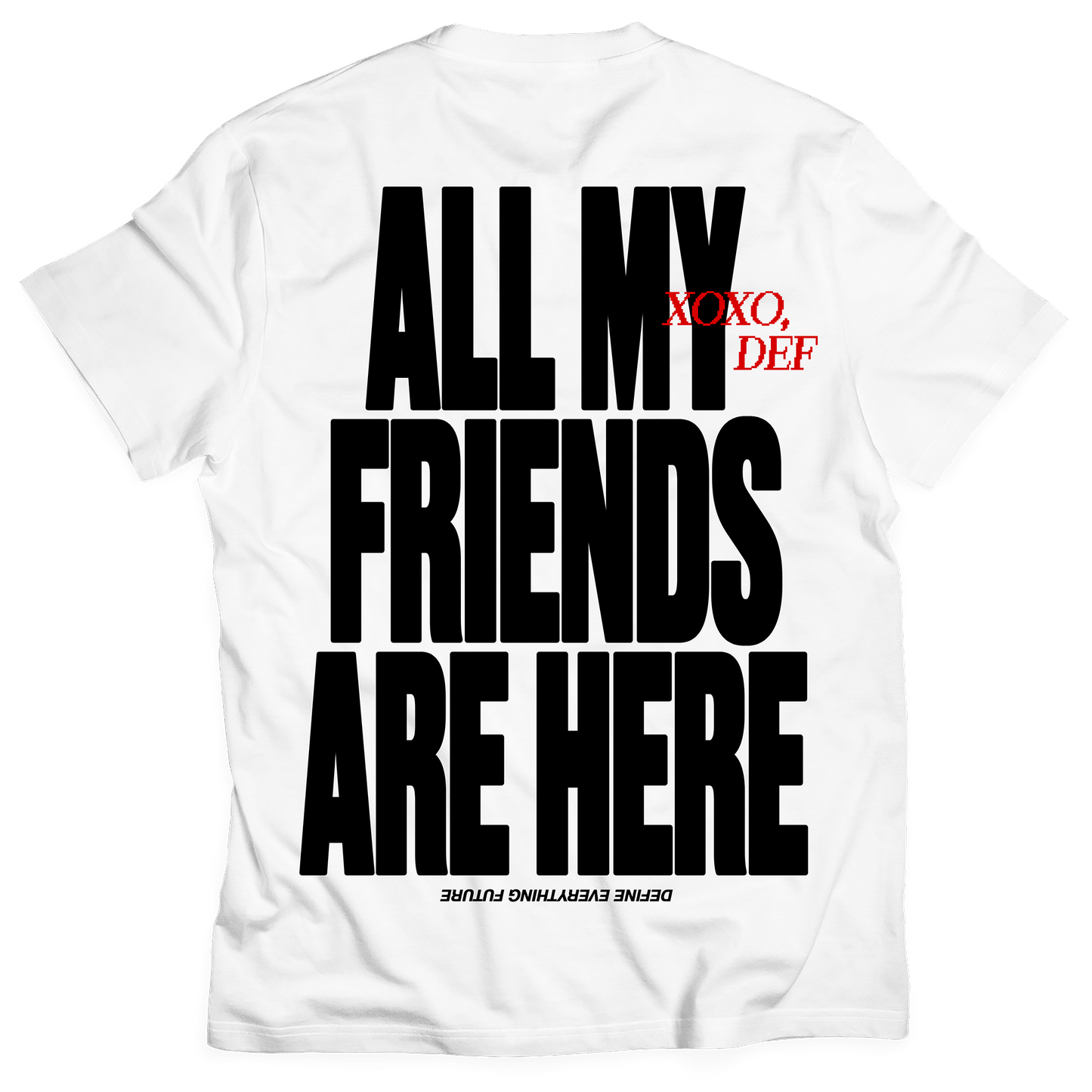 ALL MY FRIENDS Shirt