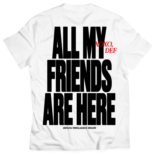 ALL MY FRIENDS Shirt
